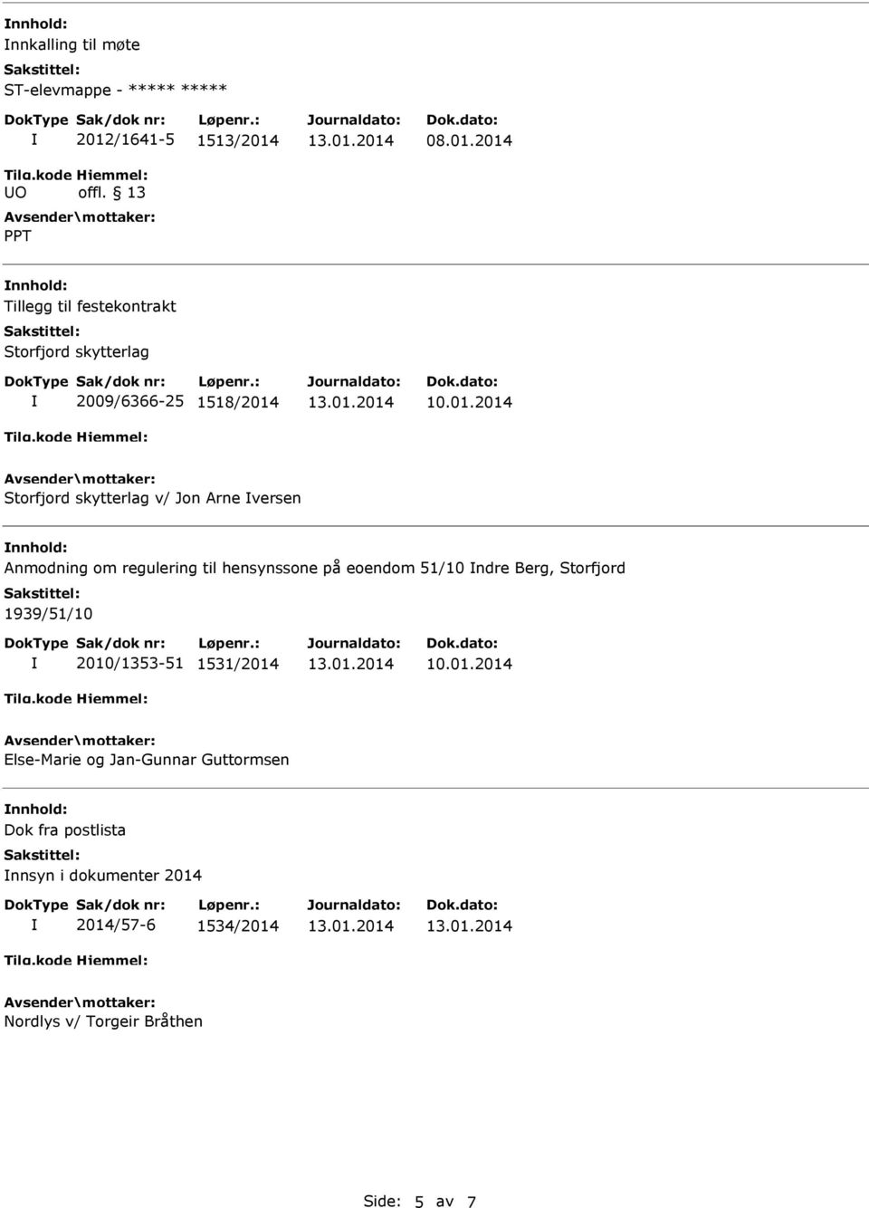 versen Anmodning om regulering til hensynssone på eoendom 51/10 ndre Berg, Storfjord 1939/51/10 2010/1353-51