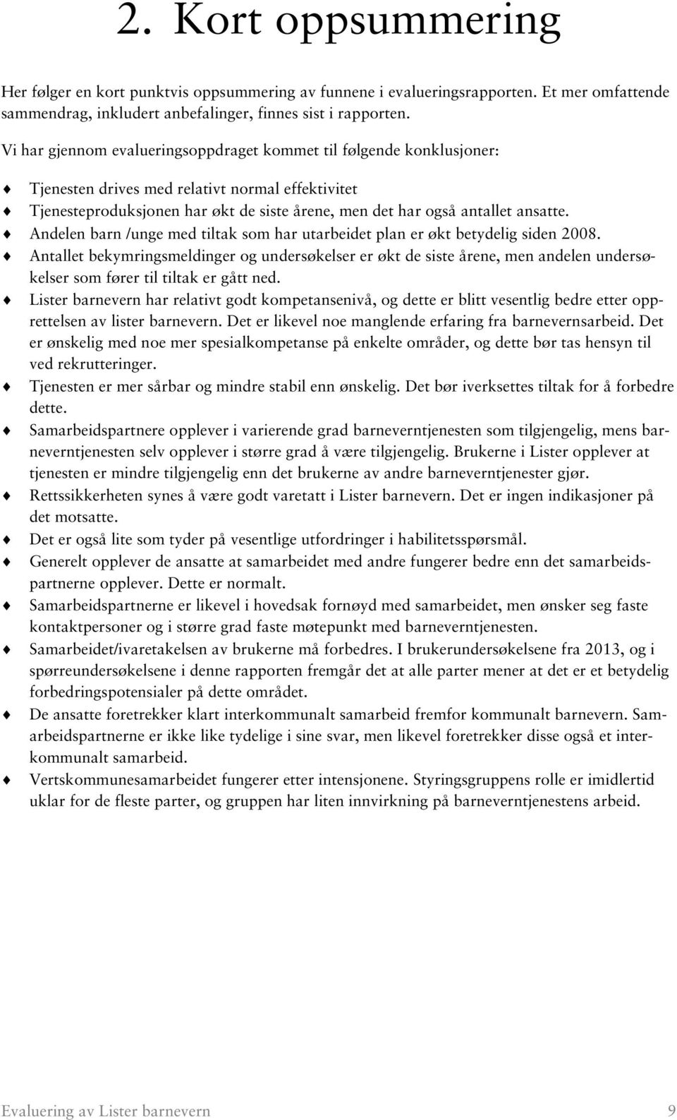 Andelen barn /unge med tiltak som har utarbeidet plan er økt betydelig siden 2008.