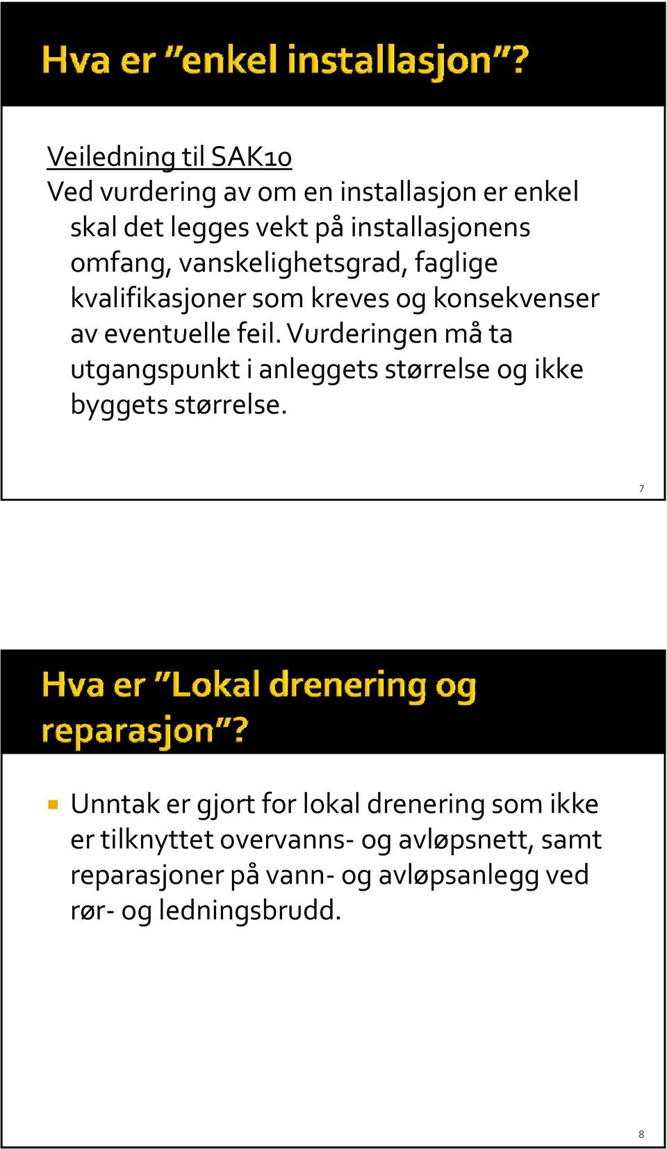 Vurderingen må ta utgangspunkt i anleggets størrelse og ikke byggets størrelse.