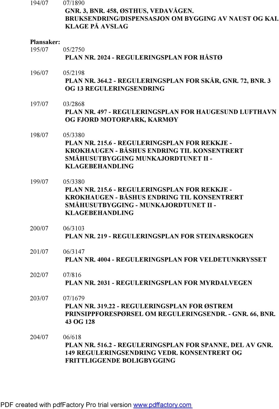 497 - REGULERINGSPLAN FOR HAUGESUND LUFTHAVN OG FJORD MOTORPARK, KARMØY 198/07 05/3380 PLAN NR. 215.