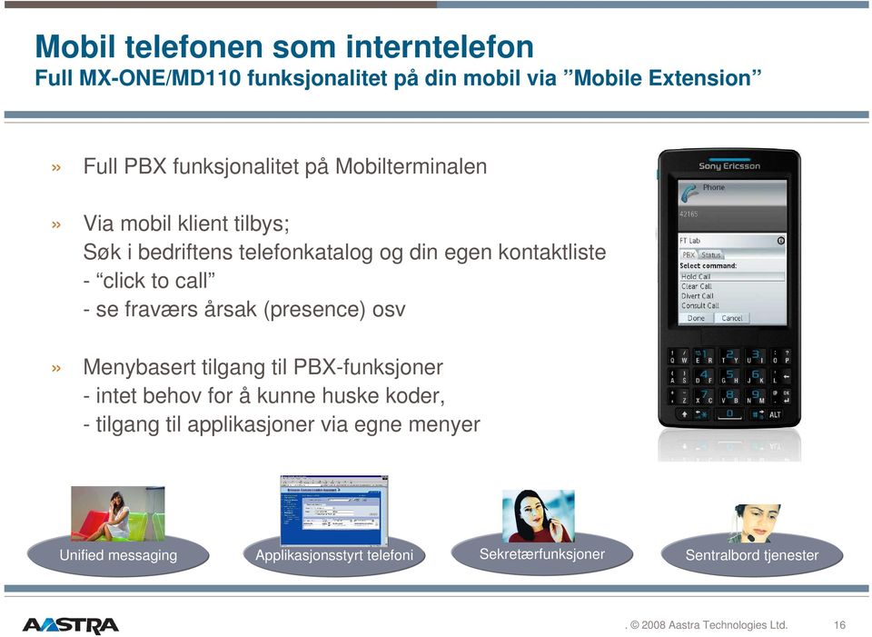 click to call - se fraværs årsak (presence) osv» Menybasert tilgang til PBX-funksjoner - intet behov for å kunne huske