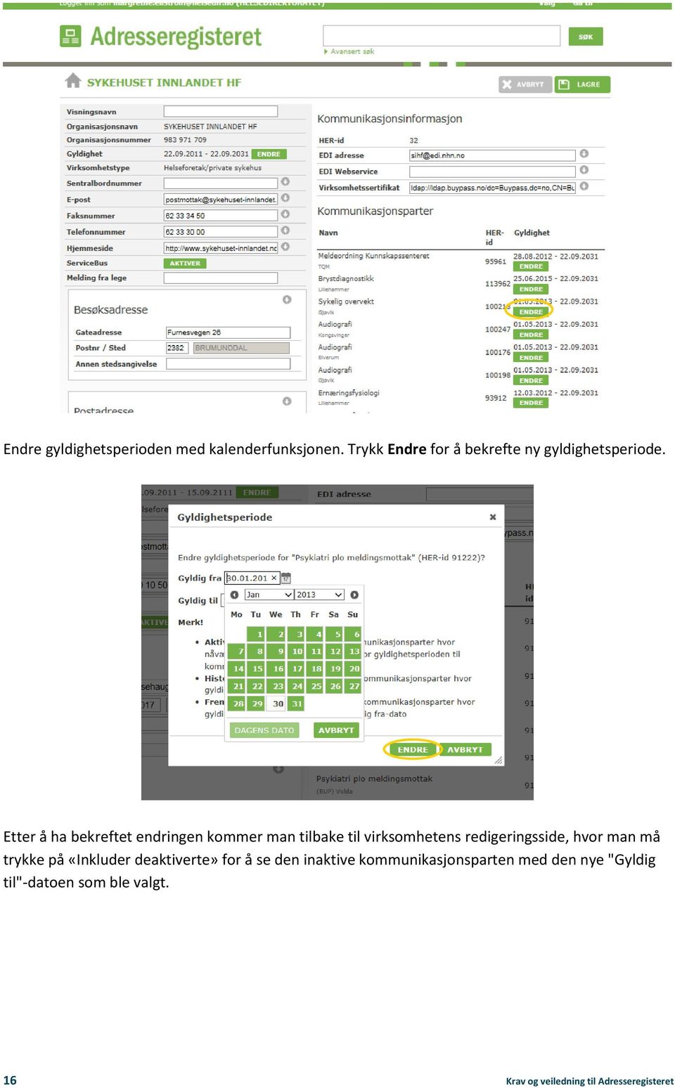 Etter å ha bekreftet endringen kommer man tilbake til virksomhetens redigeringsside, hvor