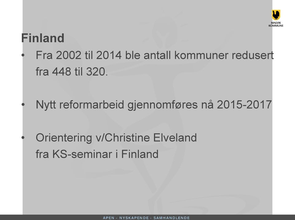 Nytt reformarbeid gjennomføres nå 2015-2017