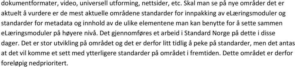 metadata og innhold av de ulike elementene man kan benytte for å sette sammen elæringsmoduler på høyere nivå.