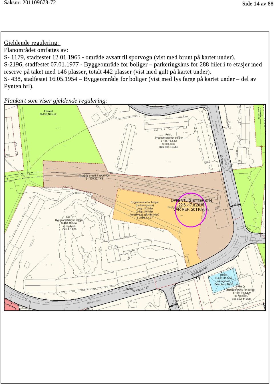 plasser (vist med gult på kartet under). S- 438, stadfestet 16.05.