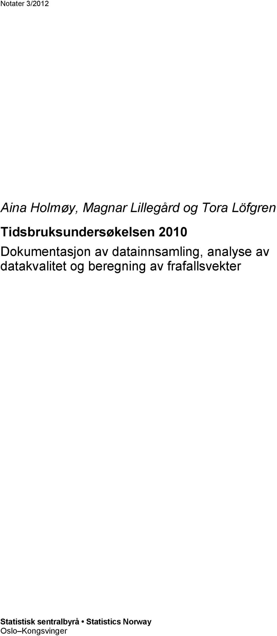 datainnsamling, analyse av datakvalitet og beregning av