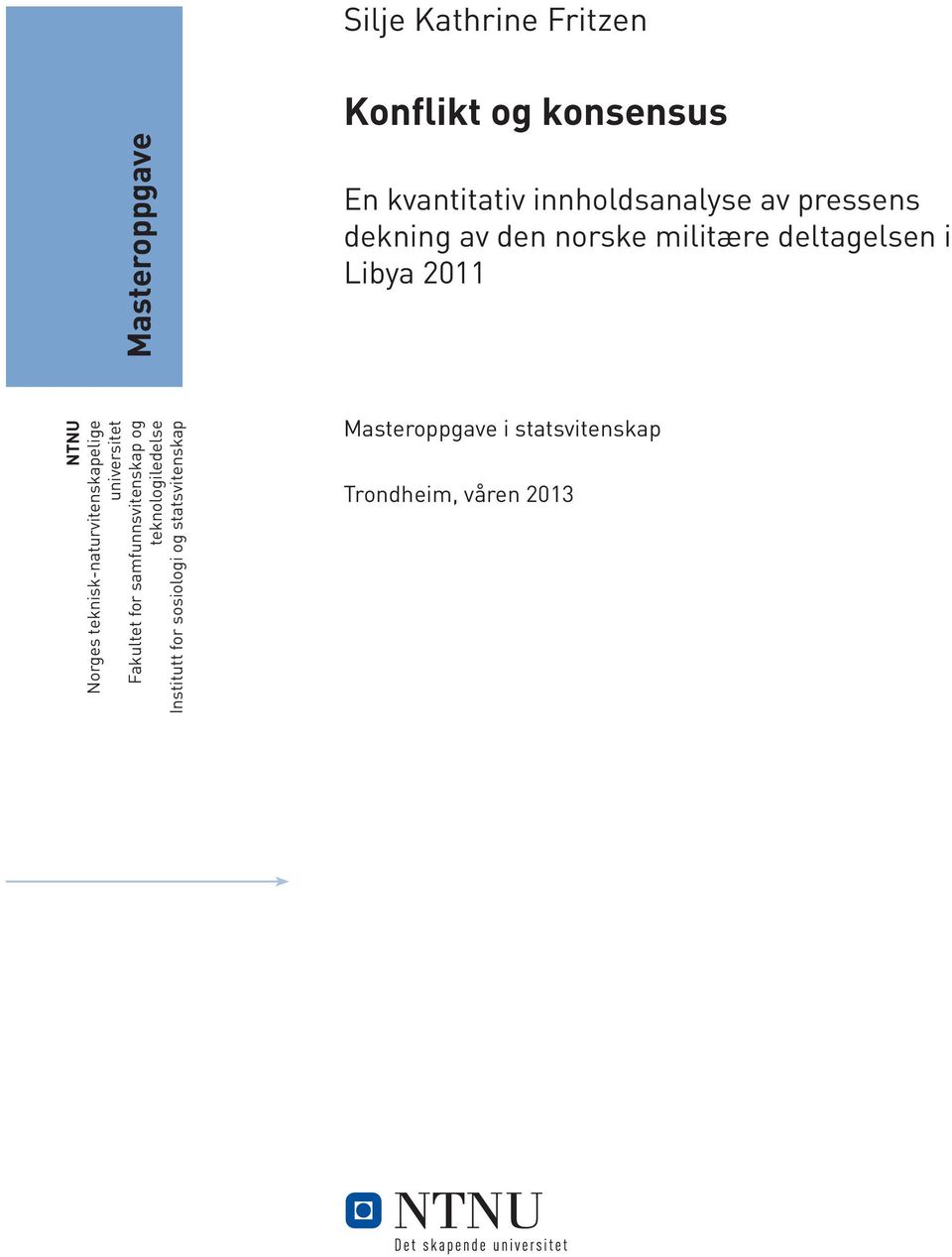 Norges teknisk-naturvitenskapelige universitet Fakultet for samfunnsvitenskap og