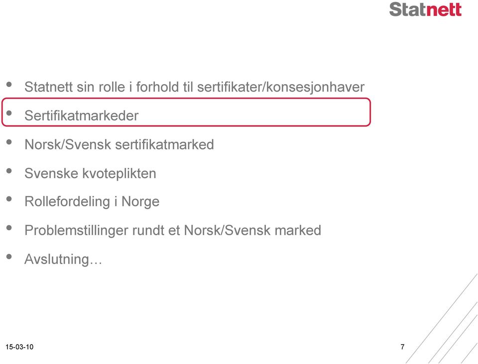 Norsk/Svensk sertifikatmarked Svenske kvoteplikten