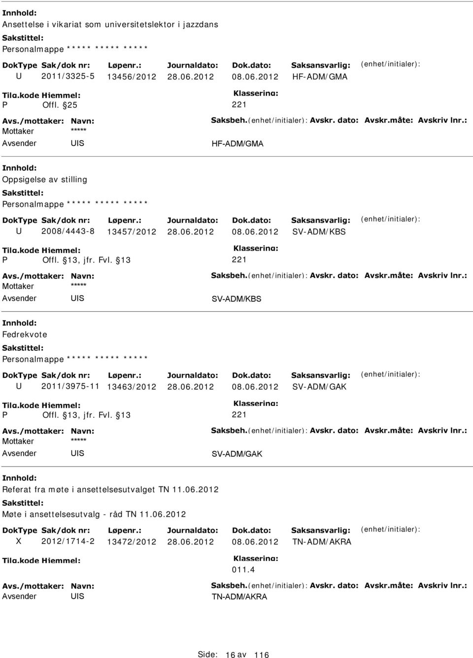 2012 V-ADM/KB V-ADM/KB Fedrekvote ersonalmappe ***** ***** ***** 2011/3975-11 13463/2012 08.06.