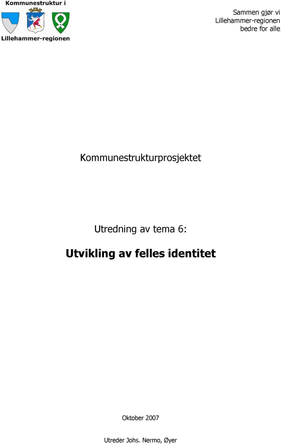 Utredning av tema 6: Utvikling av felles