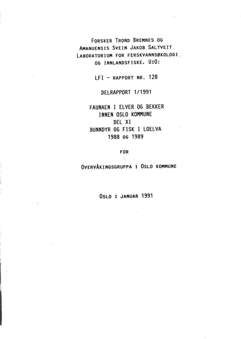 128 DELRAPPORT 1/1991 FAUNAEN ELVER OG BEKKER NNEN OSLO KOMMUNE DEL
