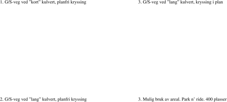 G/S-veg ved lang kulvert, planfri kryssing 3.