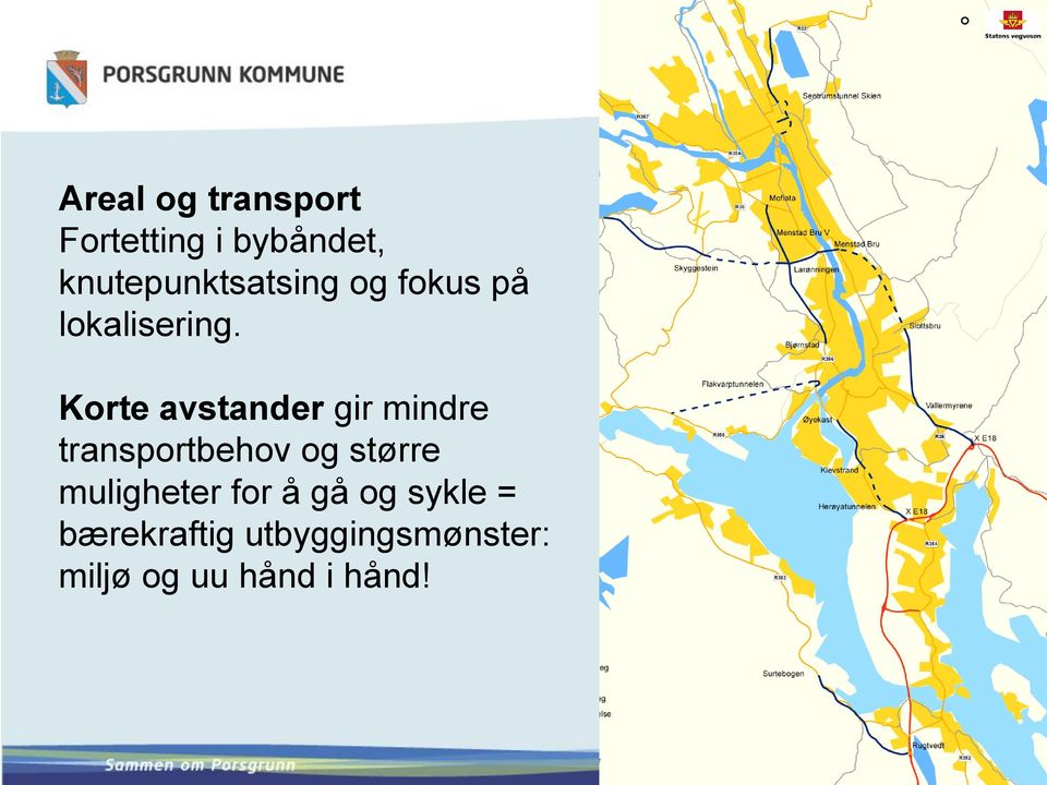 Korte avstander gir mindre transportbehov og større