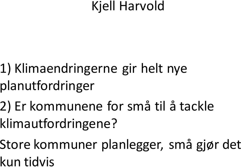 små til å tackle klimautfordringene?