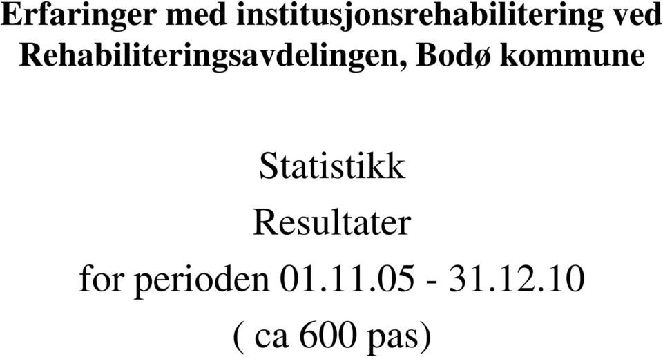 Rehabiliteringsavdelingen, Bodø