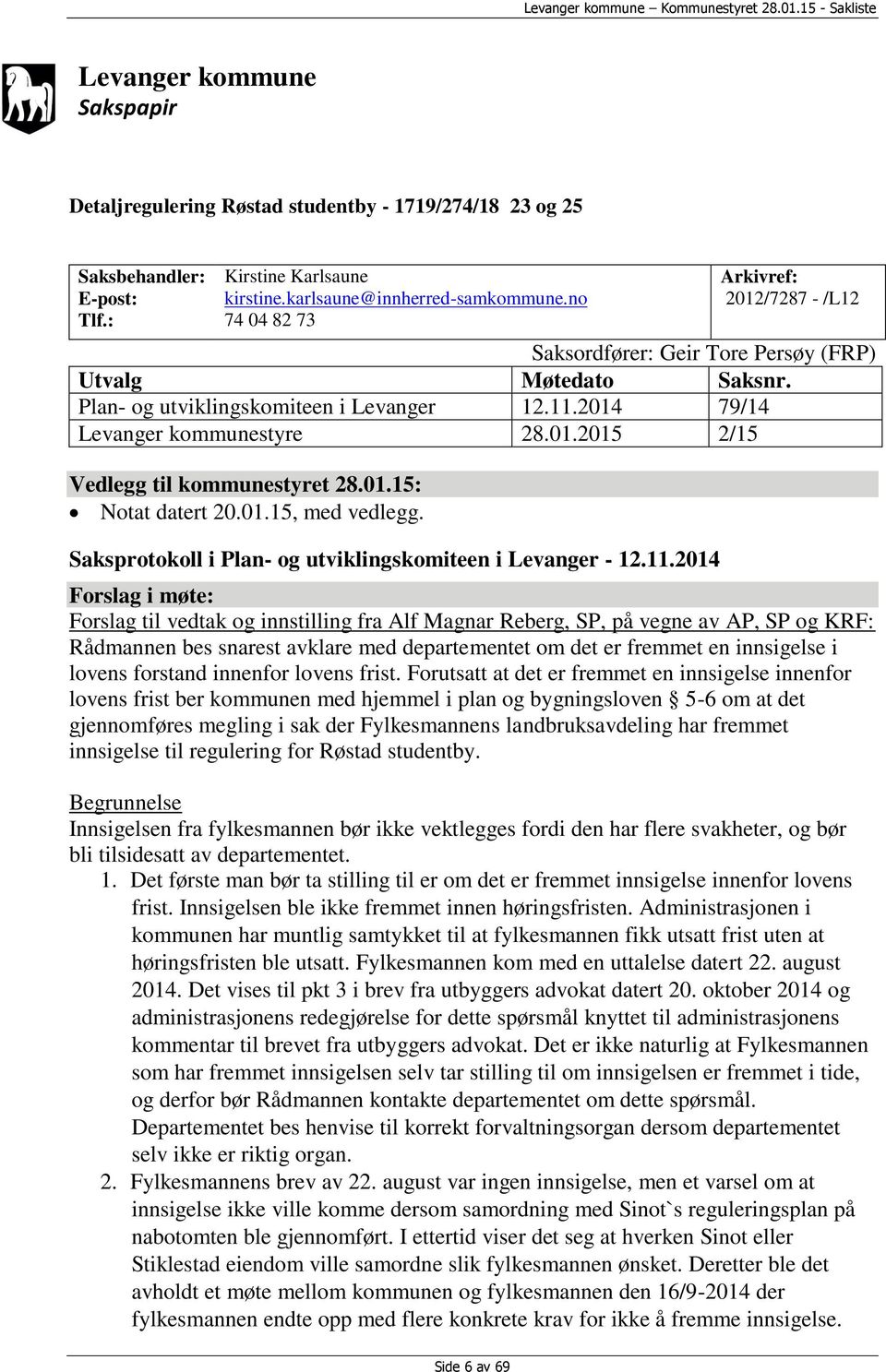 01.15: Notat datert 20.01.15, med vedlegg. Saksprotokoll i Plan- og utviklingskomiteen i Levanger - 12.11.