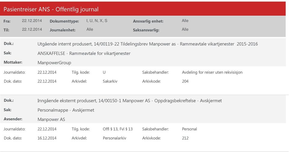 dato: Arkivdel: Sakarkiv Inngående eksternt produsert, 14/00150-1 -