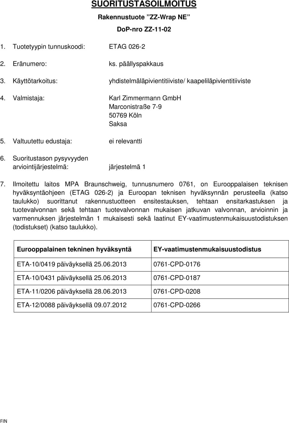 Suoritustason pysyvyyden arviointijärjestelmä: järjestelmä 1 7.