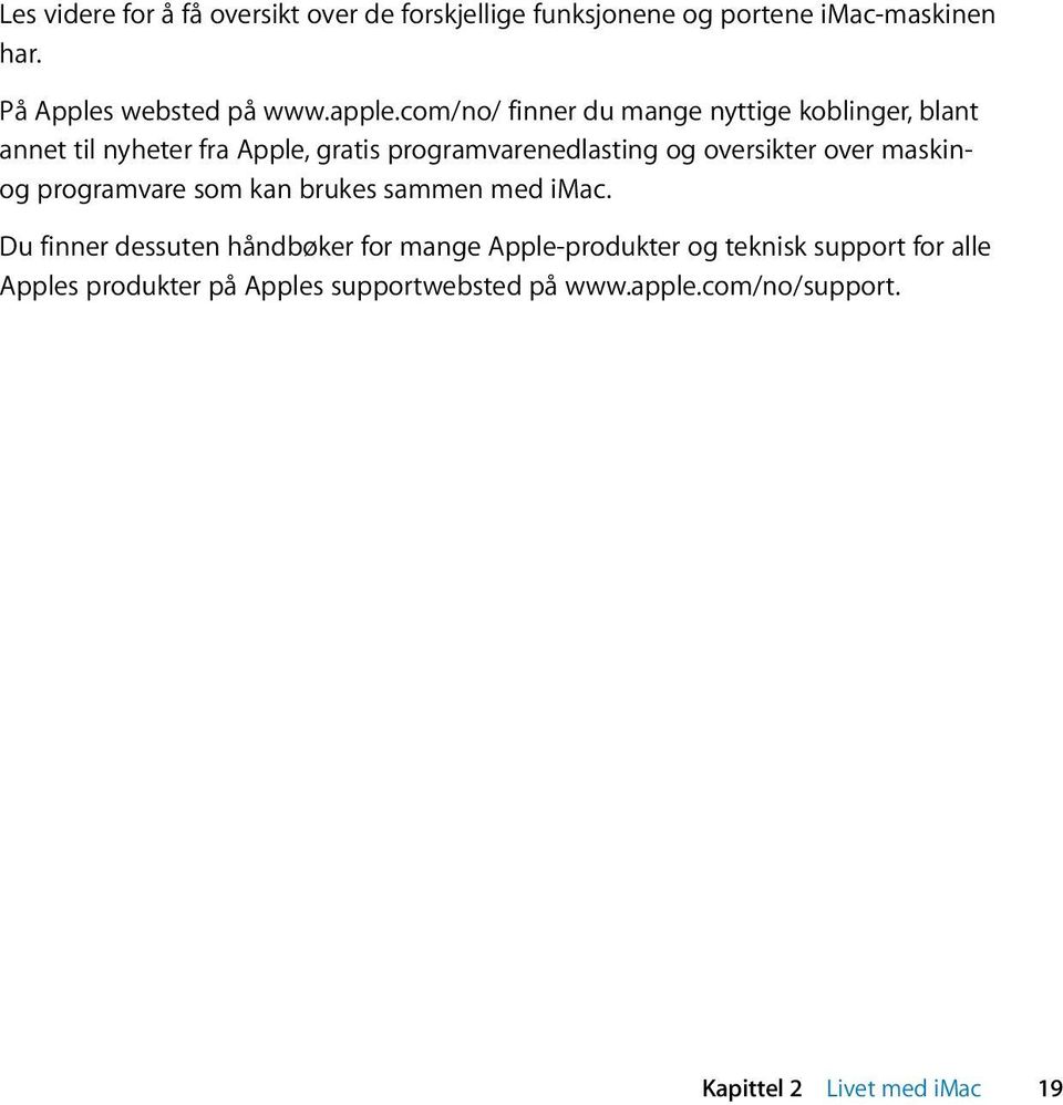 com/no/ finner du mange nyttige koblinger, blant annet til nyheter fra Apple, gratis programvarenedlasting og oversikter