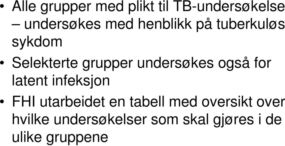 også for latent infeksjon FHI utarbeidet en tabell med