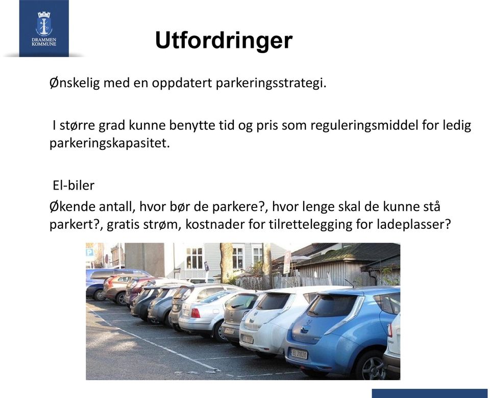 parkeringskapasitet. El-biler Økende antall, hvor bør de parkere?