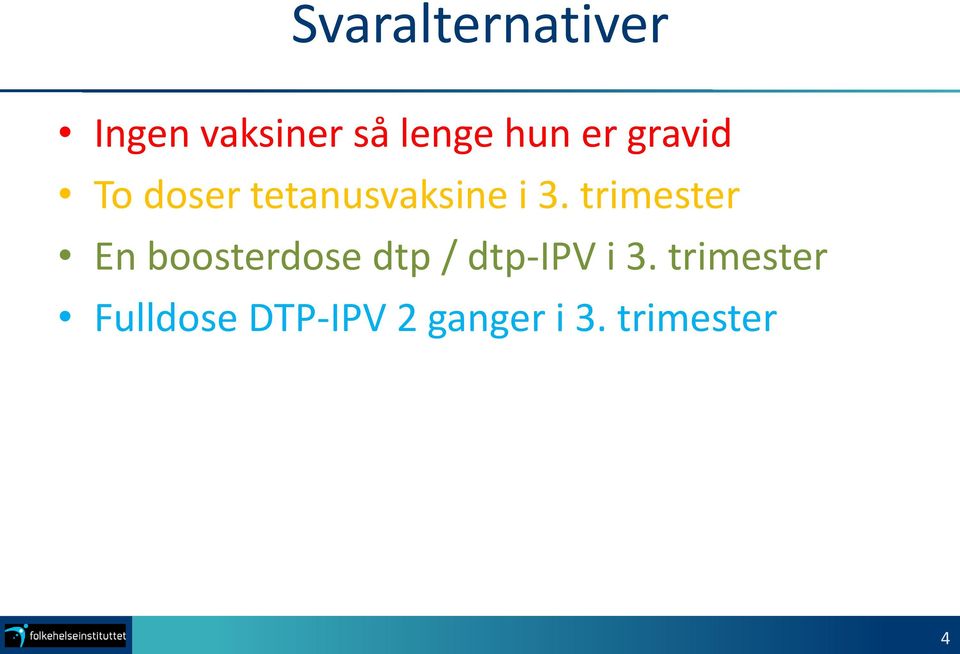 trimester En boosterdose dtp / dtp-ipv i 3.