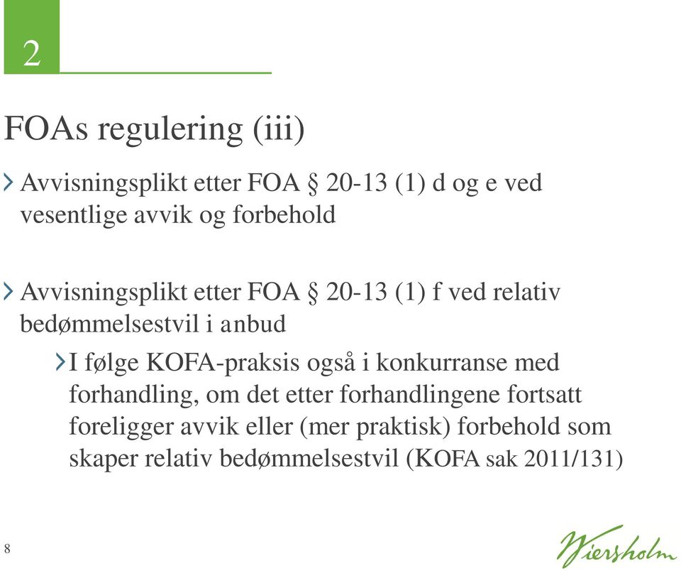 KOFA-praksis også i konkurranse med forhandling, om det etter forhandlingene fortsatt