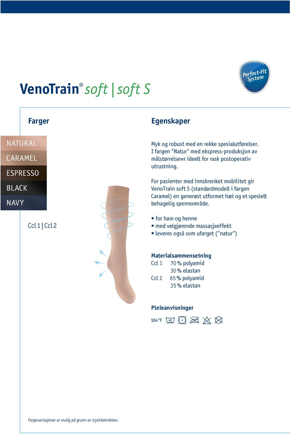 For pasienter med innskrenket mobilitet gir VenoTrain soft S (standardmodell i fargen Caramel) en generøst utformet hæl og et spesielt behagelig