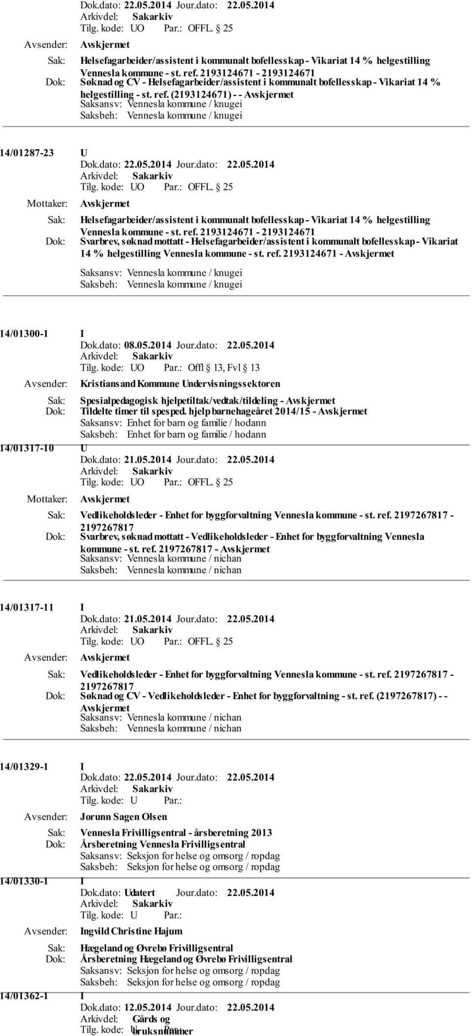 (2193124671) - - 14/01287-23 U  2193124671-2193124671 Svarbrev, søknad mottatt -  2193124671-14/01300-1 I Dok.dato: 08.05.