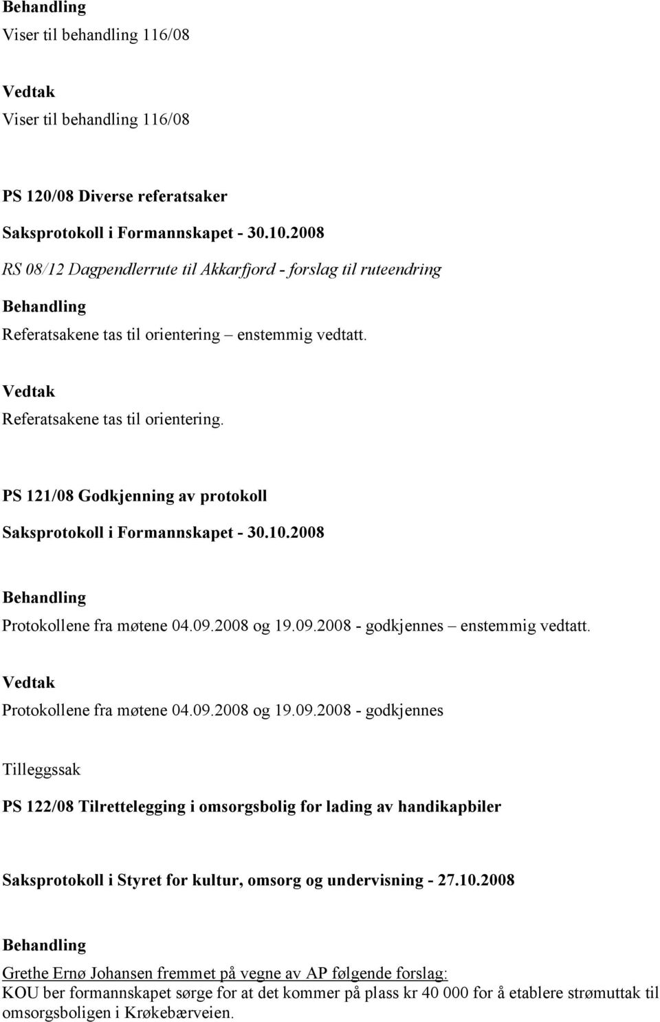 Protokollene fra møtene 04.09.