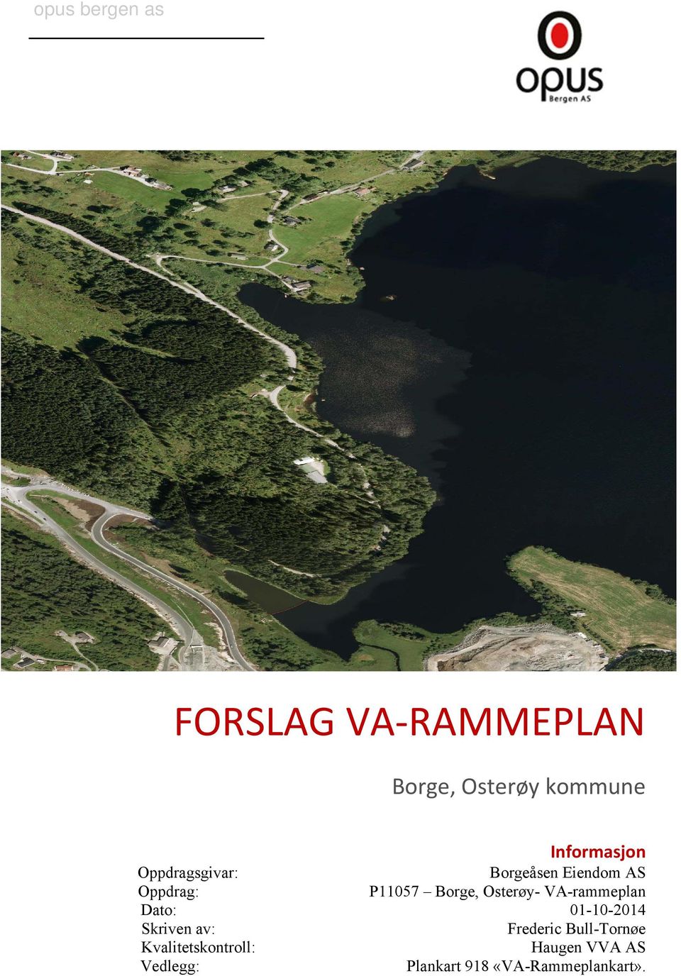 Borge, Osterøy- VA-rammeplan Dato: 01-10-2014 Skriven av: Frederic