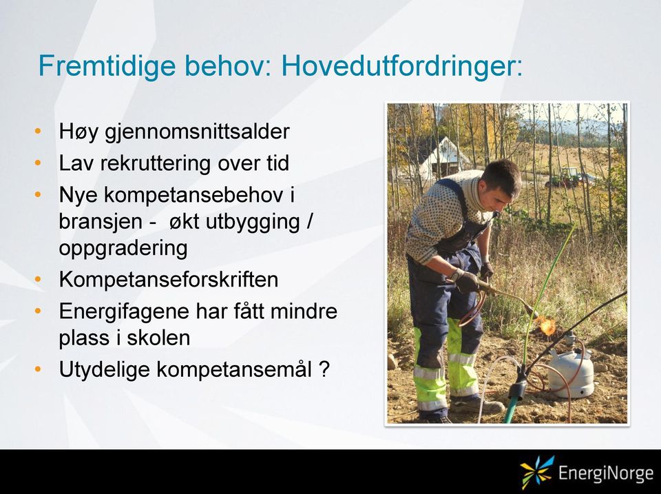 økt utbygging / oppgradering Kompetanseforskriften