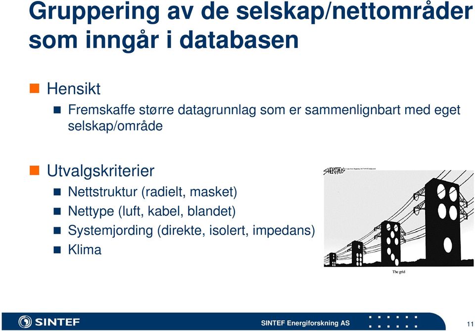 selskap/område Utvalgskriterier Nettstruktur (radielt, masket)