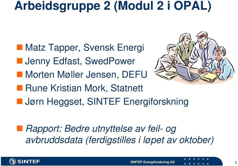 Statnett Jørn Heggset, SINTEF Energiforskning Rapport: Bedre