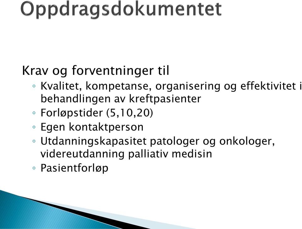 Forløpstider (5,10,20) Egen kontaktperson