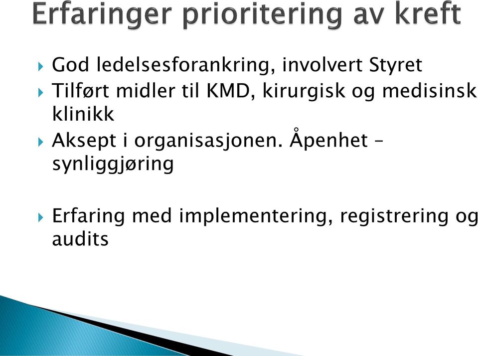 Aksept i organisasjonen.