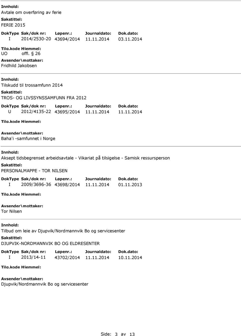 Vikariat på tilsigelse - Samisk ressursperson PERSONALMAPPE - TOR NLSEN 2009/3696-36 43698/2014 01.11.