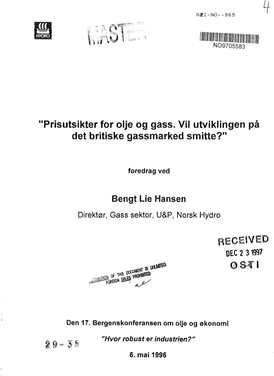 " foredrag ved Bengt Lie Hansen Direktør, Gass sektor, U&P, Norsk Hydro