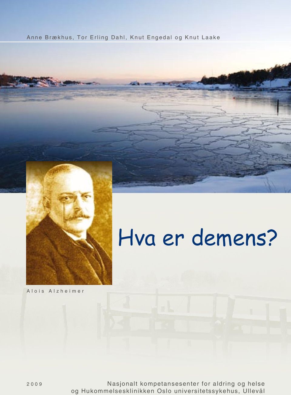 Alois Alzheimer 2009 Nasjonalt kompetansesenter