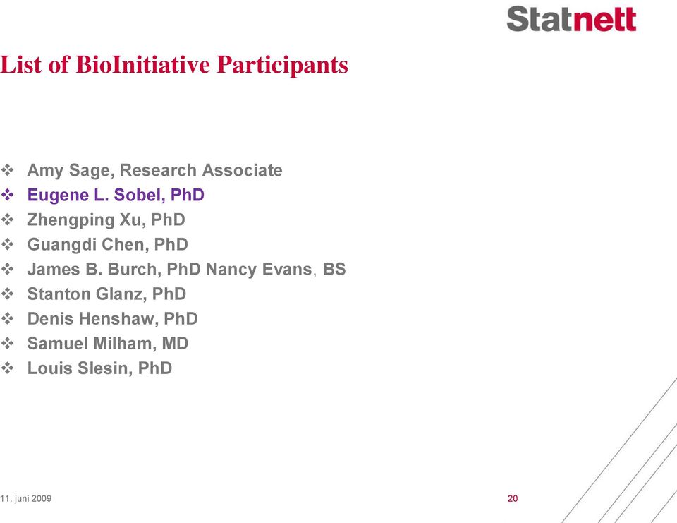 Sobel, PhD Zhengping Xu, PhD Guangdi Chen, PhD James B.