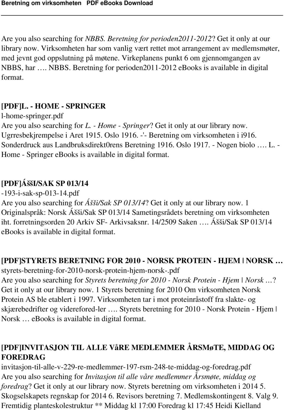 har. NBBS. Beretning for perioden2011-2012 ebooks is available in digital [PDF]L. - HOME - SPRINGER l-home-springer.pdf Are you also searching for L. - Home - Springer? Get it only at our library now.