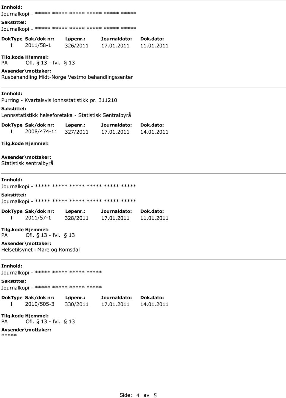 311210 Lønnsstatistikk helseforetaka - Statistisk Sentralbyrå 2008/474-11