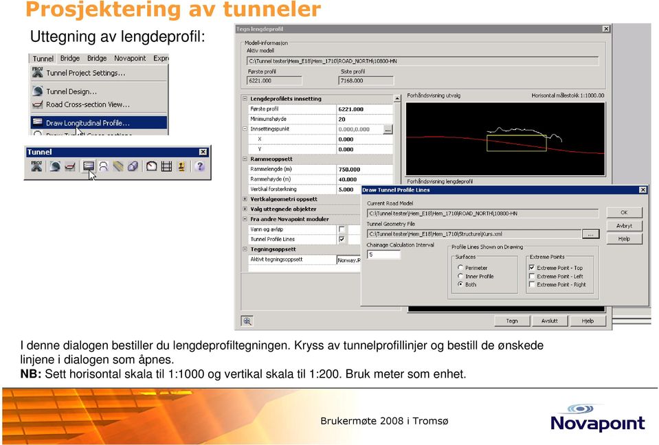 Kryss av tunnelprofillinjer og bestill de ønskede linjene i