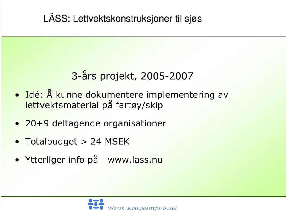 lettvektsmaterial på fartøy/skip 20+9 deltagende