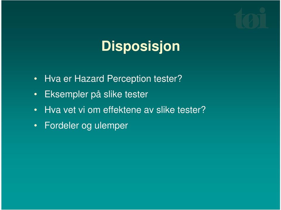 Eksempler på slike tester Hva