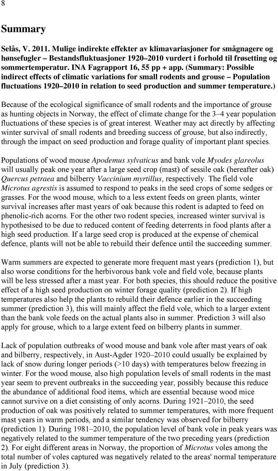 (Summary: Possible indirect effects of climatic variations for small rodents and grouse Population fluctuations 1920 2010 in relation to seed production and summer temperature.