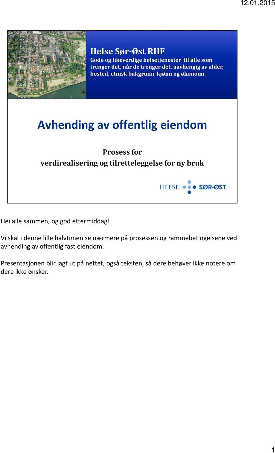 rammebetingelsene ved avhending av offentlig fast eiendom.