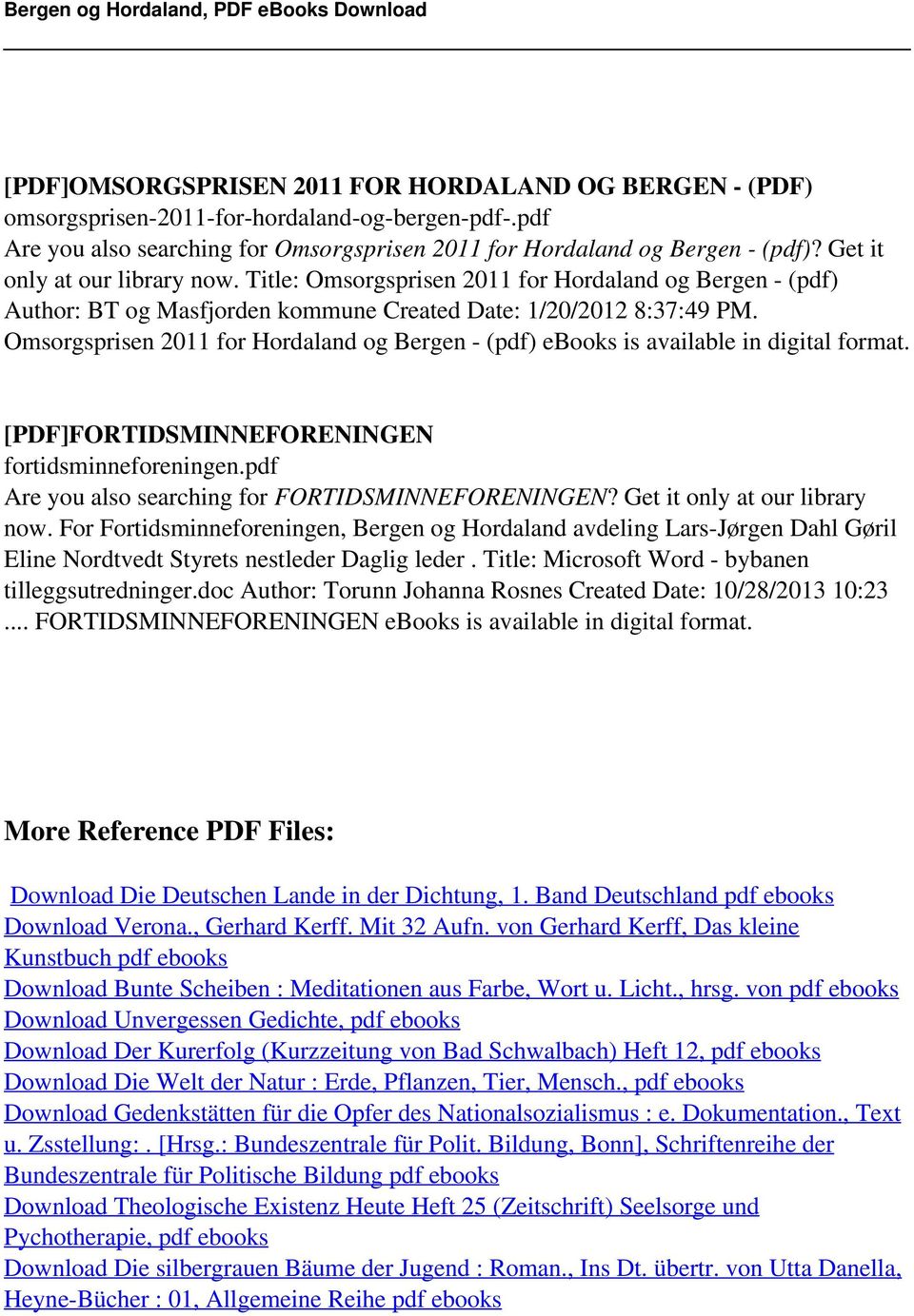 Omsorgsprisen 2011 for Hordaland og Bergen - (pdf) ebooks is available in digital format. [PDF]FORTIDSMINNEFORENINGEN fortidsminneforeningen.pdf Are you also searching for FORTIDSMINNEFORENINGEN?