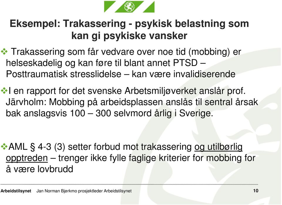 Arbetsmiljøverket anslår prof.