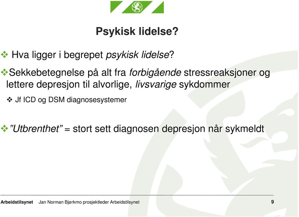 lettere depresjon til alvorlige, livsvarige sykdommer Jf ICD og